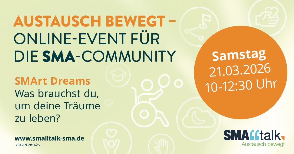 AUSTAUSCH BEWEGT ONLINE-EVENT FÜR  DIE SMA-COMMUNITY SMArt Dreams  Was brauchst du, um deine Träume zu leben? Samstag, 21.03.2026 10-12:30 Uhr